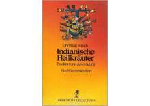 Indianische Heilkräuter - Tradition und Anwendung,...